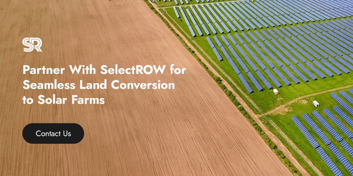 Partner With SelectRow for Seamless Land Conversion to Solar Farms